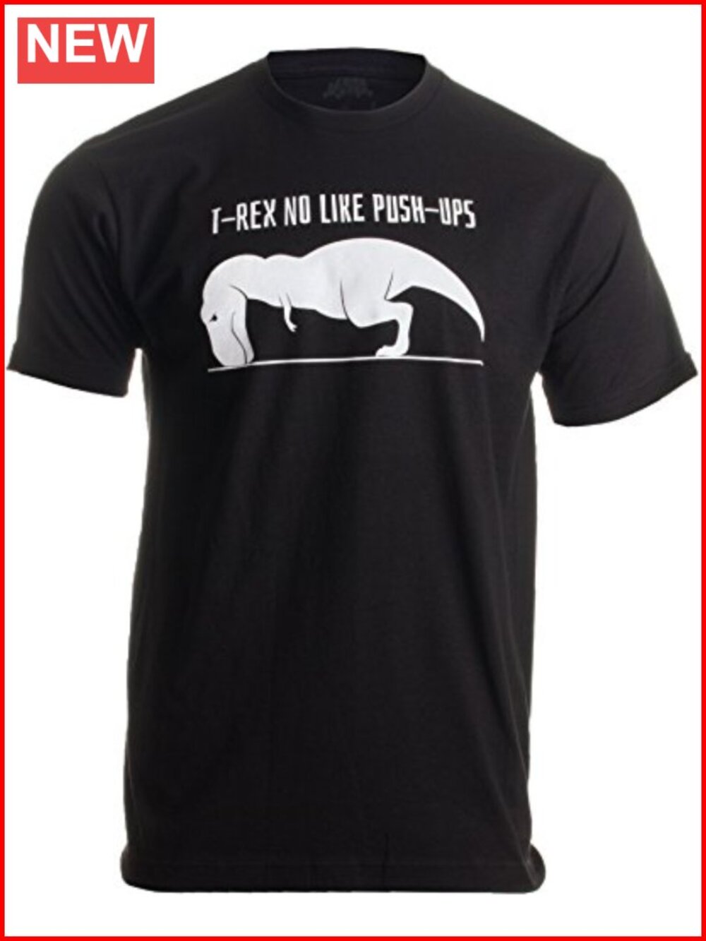 Funny T-Rex Push-Ups Workout T-Shirt Cross Train Fitness Tee